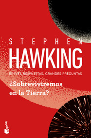 ¿Sobreviviremos en la Tierra?: Breves respuestas, grandes preguntas / Will We Survive On Earth? Brief Answers To The Big Questions (Spanish Edition) by Stephen Hawking, 9786076392683