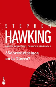 ¿Sobreviviremos en la Tierra?: Breves respuestas, grandes preguntas / Will We Survive on Earth? Brief Answers To The Big Questions (Spanish Edition) by Stephen Hawking, 9786076392683