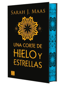 Una corte de hielo y estrellas. Edición  Especial Tapa Dura / A Court of Frost and Starlight (A Court of Thorns and Roses 4) (Spanish Edition) by Sarah J. Maas, 9786073945370