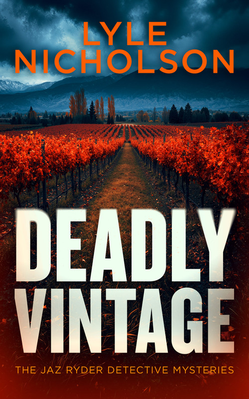 Deadly Vintage: Murder in the Vineyard (A crime thriller where every vintage hides a killer) by Lyle Nicholson, 9781036737979