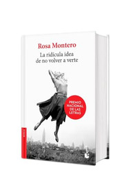 La ridícula idea de no volver a verte. Edición Tapa Dura / The Ridiculous Idea of Not Seeing You Again (Spanish Edition) by Rosa Montero, 9786070780929