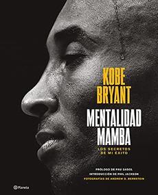 Mentalidad mamba: Los secretos de mi éxito. Edición Tapa Dura / The Mamba Mentality (Spanish Edition) by Kobe Bryant, 9786070781582