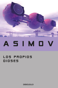 Los propios dioses / The Gods Themselves (Spanish Edition) by Isaac Asimov, 9786287897472