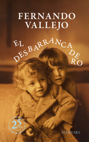 El desbarrancadero Ed. 25 Aniv / The Abyss (Spanish Edition) by Fernando Vallejo, 9786287880566