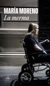 La merma / The Decline (Spanish Edition) by María Moreno, 9786073878180