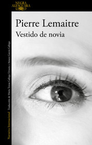 Vestido de novia / Wedding Dress (Spanish Edition) by Pierre Lemaitre, 9788420416878