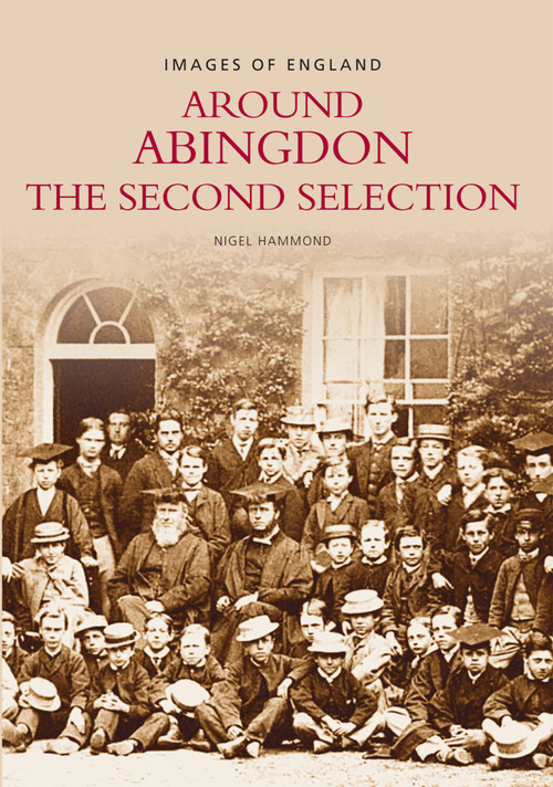 Around Abingdon - The Second Selection (Images of England) by Nigel Hammond, 9780752426495