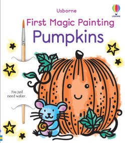 First Magic Painting Pumpkins by Abigail Wheatley, Emily Ritson, 9781836050780