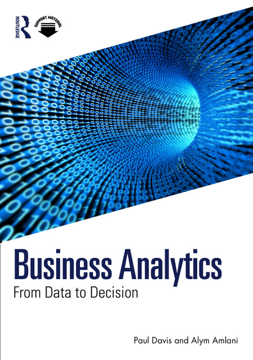 Business Analytics (From Data to Decision) by Paul Davis, Alym Amlani, 9781041295099