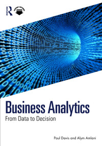 Business Analytics (From Data to Decision) by Paul Davis, Alym Amlani, 9781041295099