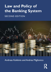Law and Policy of the Banking System by Andreas Kokkinis, Andrea Miglionico, 9781041193876