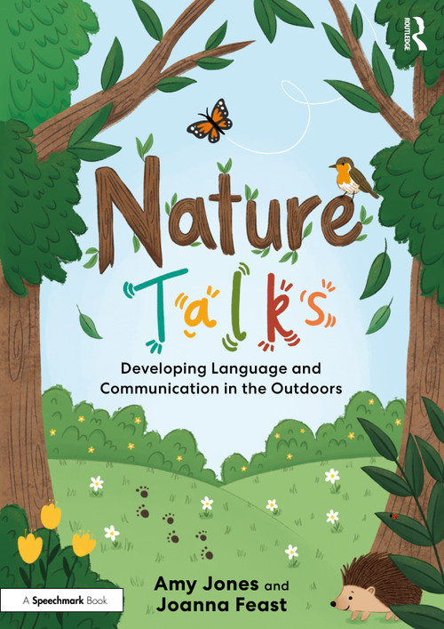 Nature Talks (Developing Language and Communication in the Outdoors) by Amy Jones, Joanna Feast, 9781041112587
