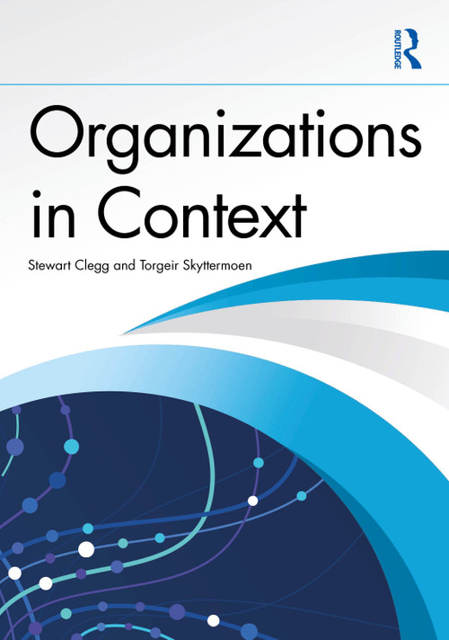 Organizations in Context by Stewart Clegg, Torgeir Skyttermoen, 9781041244059