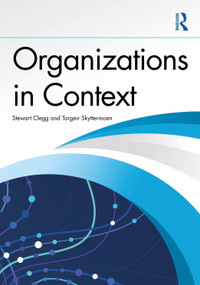 Organizations in Context by Stewart Clegg, Torgeir Skyttermoen, 9781041244059