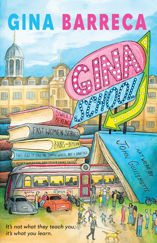 Gina School by Gina Barreca, Gina Barreca, John Guillemette, John Guillemette, 9781960456410