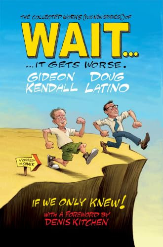 Wait...It Gets Worse? (If We Only Knew) by Doug Latino, Gideon Kendall, 9798987108338