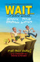 Wait...It Gets Worse? (If We Only Knew) by Doug Latino, Gideon Kendall, 9798987108338