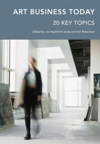 Art Business Today (20 Key Topics) by Jos Hackforth-Jones, Jos Hackforth-Jones, Iain Robertson, Iain Robertson, 9781848220911