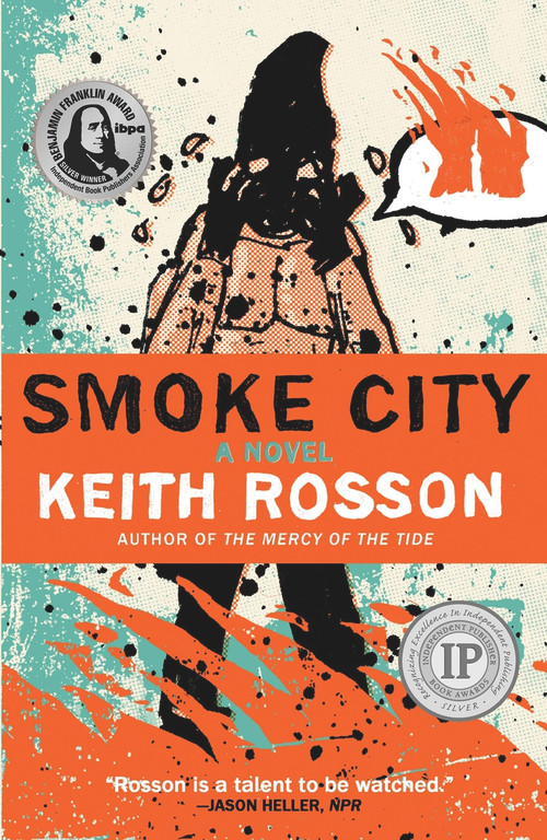 Smoke City by Keith Rosson, Keith Rosson, 9781946154163
