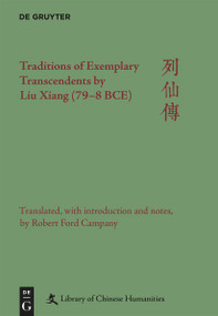 Traditions of Exemplary Transcendents by Liu Xiang (79-8 BCE) by Robert Ford Campany, Sarah M. Allen, Xiaofei Tian, 9783112236871