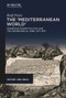 The ‘Mediterranean World' (European Power Politics and the Geographical Mind, 1571-1973) by Rolf Petri, 9783119143486