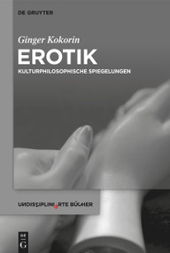 Erotik (Kulturphilosophische Spiegelungen) (German Edition) by Ginger Kokorin, 9783112246177