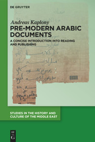 Pre-Modern Arabic Documents (A Concise Introduction into Reading and Publishing) by Andreas Kaplony, 9783112248133