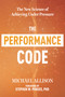 The Performance Code (The New Science of Achieving Under Pressure) by Michael Allison, Stephen W. Porges, 9781648489464