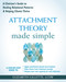 Attachment Theory Made Simple (A Clinician's Guide to Healing Relational Patterns and Helping Clients Thrive) by Elizabeth Gillette, 9781648489716