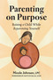 Parenting on Purpose (Raising a Child While Reparenting Yourself) by Nicole Johnson, Kaytlyn Gillis, 9781648489976