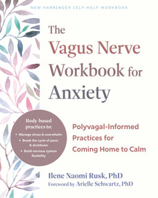 The Vagus Nerve Workbook for Anxiety (Polyvagal-Informed Practices for Coming Home to Calm) by Ilene Naomi Rusk, Arielle Schwartz, 9798900220246