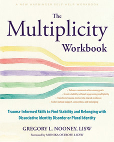 The Multiplicity Workbook (Trauma-Informed Skills to Find Stability and Belonging with Dissociative Identity Disorder or Plural Identity) by Gregory L. Nooney, Monika Ostroff, 9798900220284