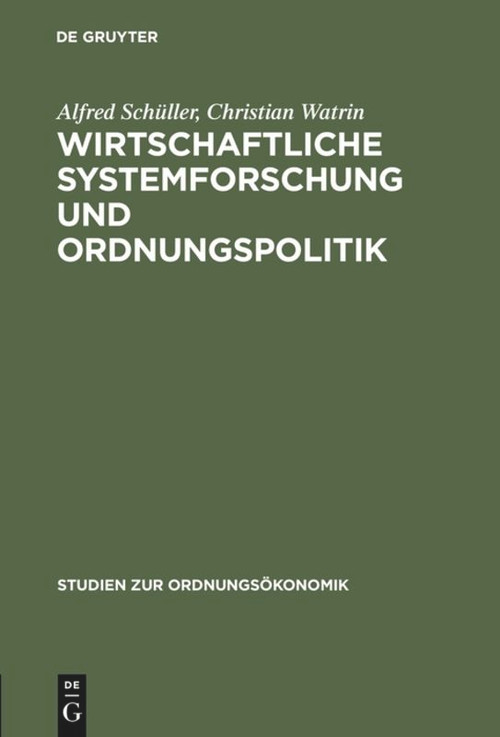 Wirtschaftliche Systemforschung und Ordnungspolitik (German Edition) by Alfred Schüller, Christian Watrin, 9783828201118