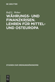 Währungs- und Finanzkrisen. Lehren für Mittel- und Osteuropa (German Edition) by Ralf L. Weber, 9783828201125