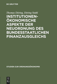 Institutionenökonomische Aspekte der Neuordnung des bundesstaatlichen Finanzausgleichs (German Edition) by Thomas Döring, Döring Stahl, 9783828201576