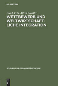 Wettbewerb und weltwirtschaftliche Integration (Triebkräfte des Transformationsprozesses) (German Edition) by Ulrich Fehl, Alfred Schüller, 9783828202320