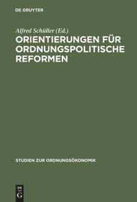 Orientierungen für ordnungspolitische Reformen (Walter Hamm zum 80. Geburtstag) (German Edition) by Alfred Schüller, 9783828202597