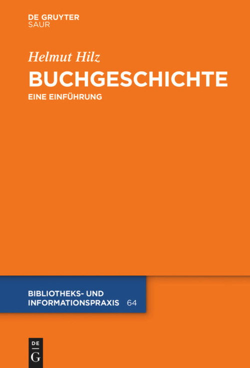 Buchgeschichte (Eine Einführung) (German Edition) by Helmut Hilz, 9783110405156