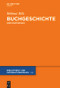 Buchgeschichte (Eine Einführung) (German Edition) by Helmut Hilz, 9783110405156