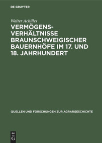 Vermögensverhältnisse braunschweigischer Bauernhöfe im 17. und 18. Jahrhundert (German Edition) by Walter Achilles, 9783828250611