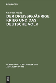 Der Dreißigjährige Krieg und das deutsche Volk (Untersuchungen zur Bevölkerungs- und Agrargeschichte) (German Edition) by Günther Franz, 9783828252332