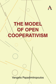 The Model of Open Cooperativism by Vangelis Papadimitropoulos, 9781801360999