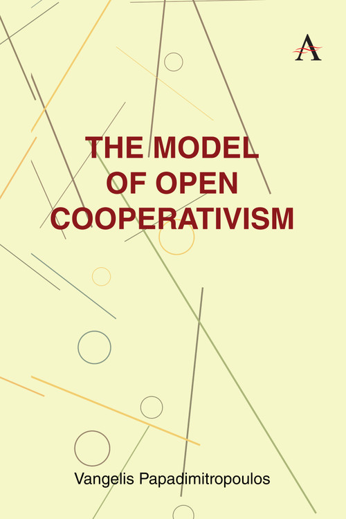 The Model of Open Cooperativism by Vangelis Papadimitropoulos, 9781801360999