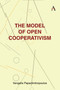 The Model of Open Cooperativism by Vangelis Papadimitropoulos, 9781801360999