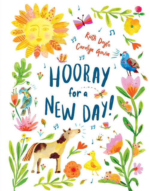 Hooray for a New Day! (A Joyful Celebration of Nature's Orchestra) by Ruth Doyle, Carolyn Gavin, 9798895091180