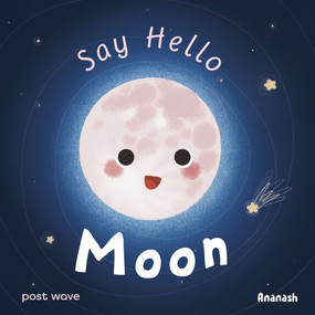 Say Hello: Moon by Ananash Ananash, Ananash Ananash, 9798895091593