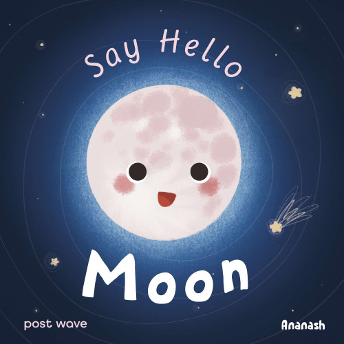 Say Hello: Moon by Ananash Ananash, Ananash Ananash, 9798895091593
