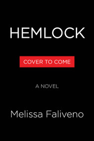 Hemlock (A Novel) by Melissa Faliveno, 9780316588201