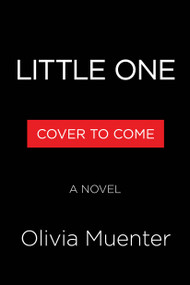 Little One (A Novel) by Olivia Muenter, 9780316594578