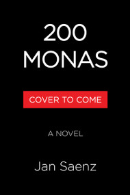 200 Monas (A Novel) by Jan Saenz, 9780316595896
